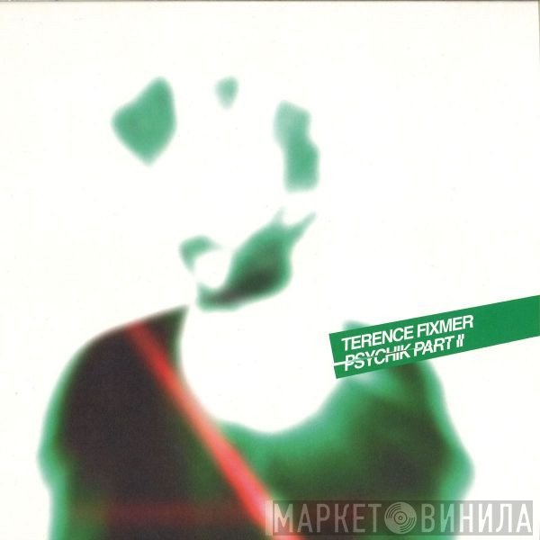 Terence Fixmer  - Psychik Part II