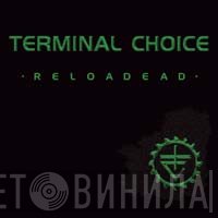 Terminal Choice  - Reloadead
