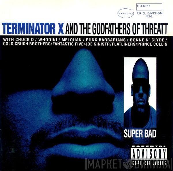 Terminator X & The Godfathers Of Threatt  - Super Bad