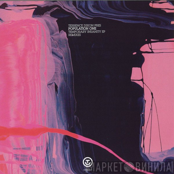 Terrence Dixon Pres Population One  - Temporary Insanity EP Remixes