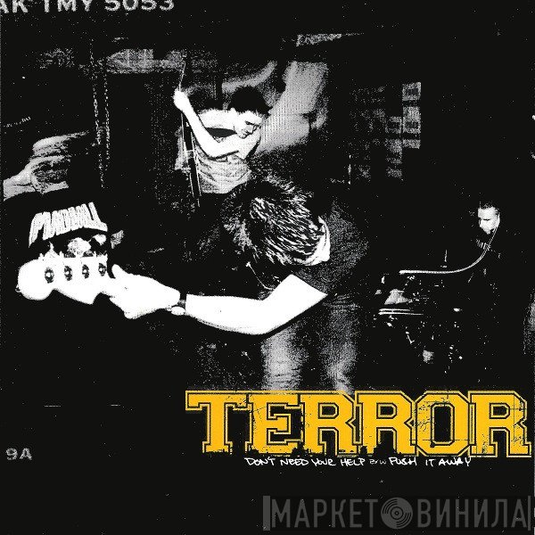 Terror  - Don't Need Your Help / Push It Away