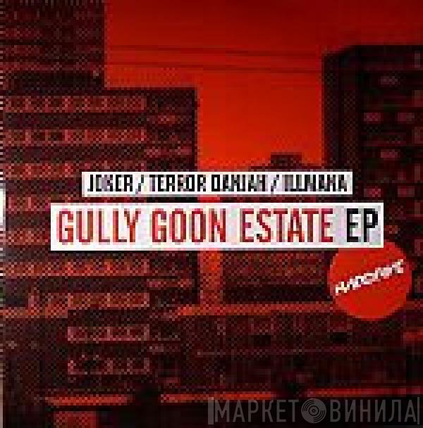 Terror Danjah, Joker , IllMana - Gully Goon Estate EP