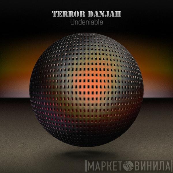 Terror Danjah  - Undeniable