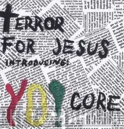 Terror For Jesus  - Introducing: Yo Core!