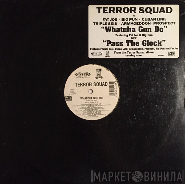 Terror Squad - Whatcha Gon Do / Pass The Glock