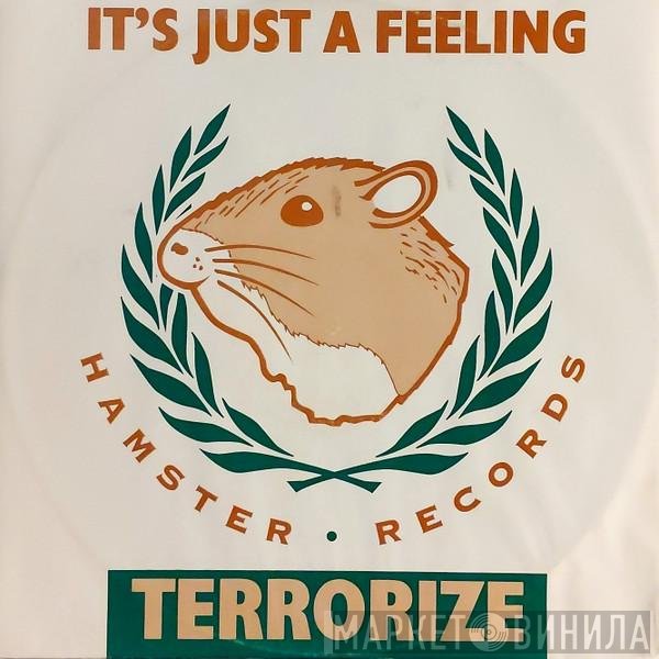 Terrorize - It's Just A Feeling