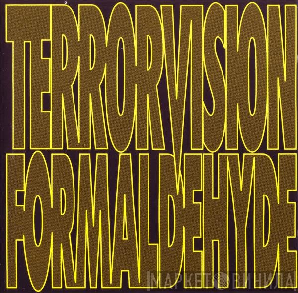 Terrorvision  - Formaldehyde
