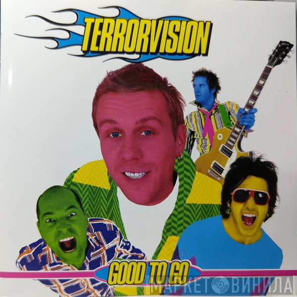 Terrorvision  - Good To Go