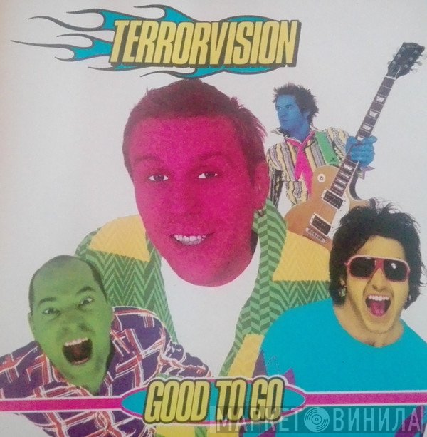Terrorvision  - Good To Go