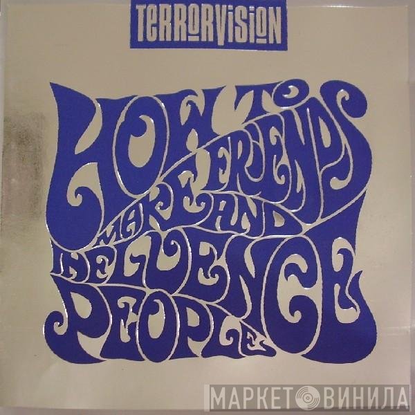 Terrorvision - How To Make Friends And Influence People