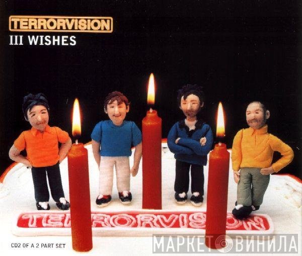 Terrorvision - III Wishes