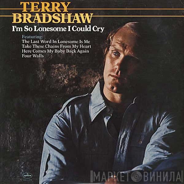 Terry Bradshaw  - I'm So Lonesome I Could Cry