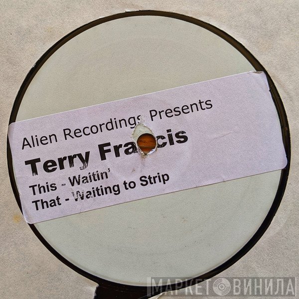 Terry Francis - Waitin' To Strip