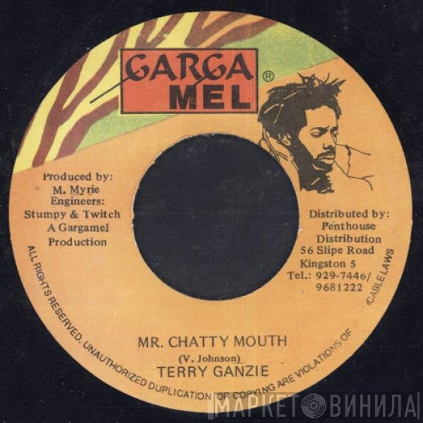 Terry Ganzie - Mr. Chatty Mouth