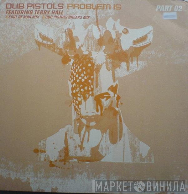 Terry Hall, Dub Pistols - Problem Is (Part 02)