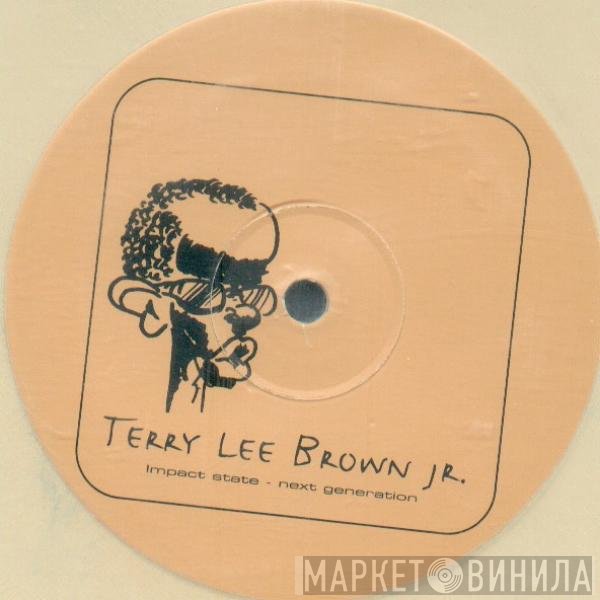 Terry Lee Brown Jr. - Impact State - Next Generation