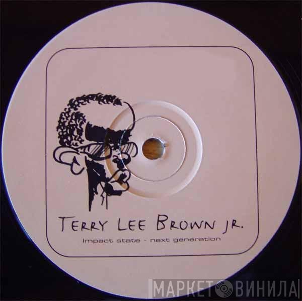 Terry Lee Brown Jr.  - Impact State - Next Generation