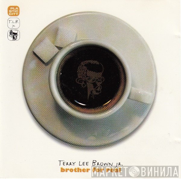 Terry Lee Brown Jr. - Brother For Real