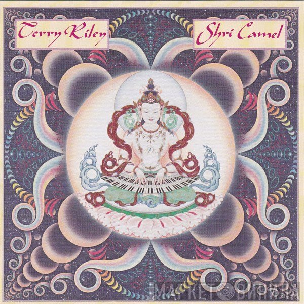 Terry Riley  - Shri Camel