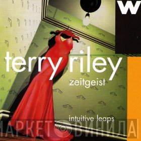 Terry Riley, Zeitgeist  - Intuitive Leaps