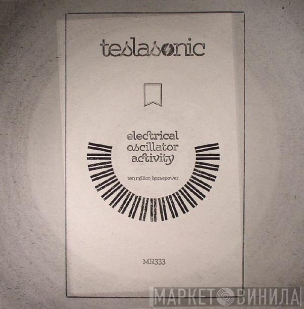 TeslaSonic - Electrical Oscillator Activity Ten Million Horsepower