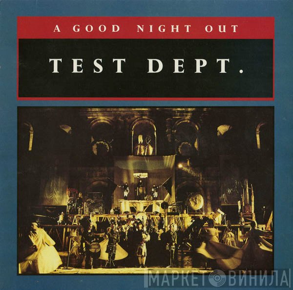 Test Dept.  - A Good Night Out