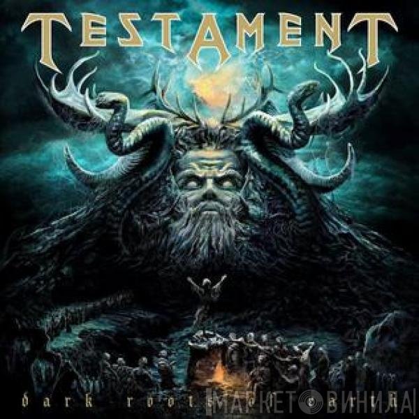 Testament   - Dark Roots Of Earth