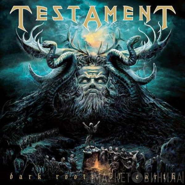Testament   - Dark Roots Of Earth