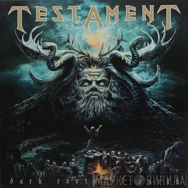 Testament   - Dark Roots Of Earth