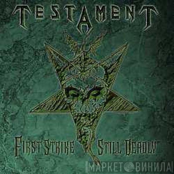Testament   - First Strike Still Deadly