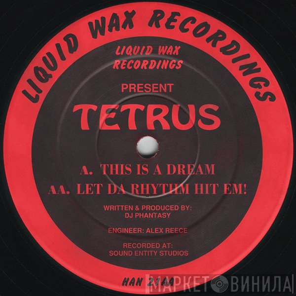 Tetrus - This Is A Dream / Let Da Rhythm Hit Em!