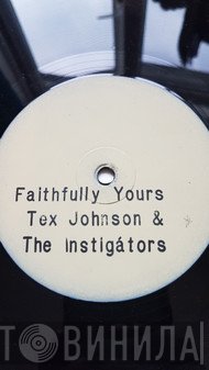 Tex Johnson, Instigators  - Faithfully Yours