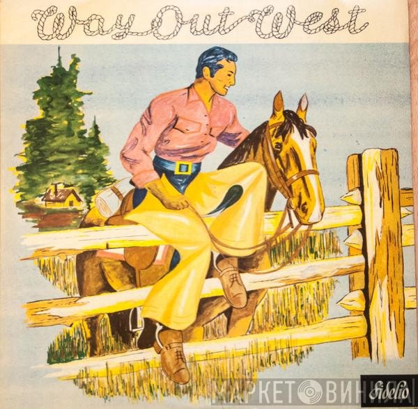 Tex Morris And The Ranchers - Way Out West