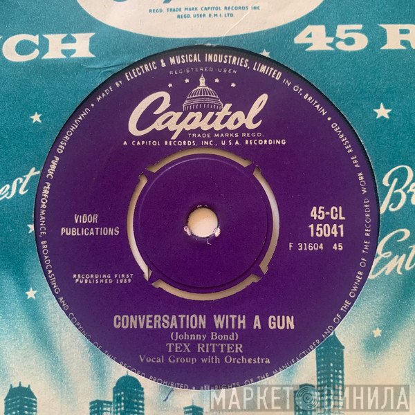 Tex Ritter  - Conversation With A Gun / Rye Whiskey
