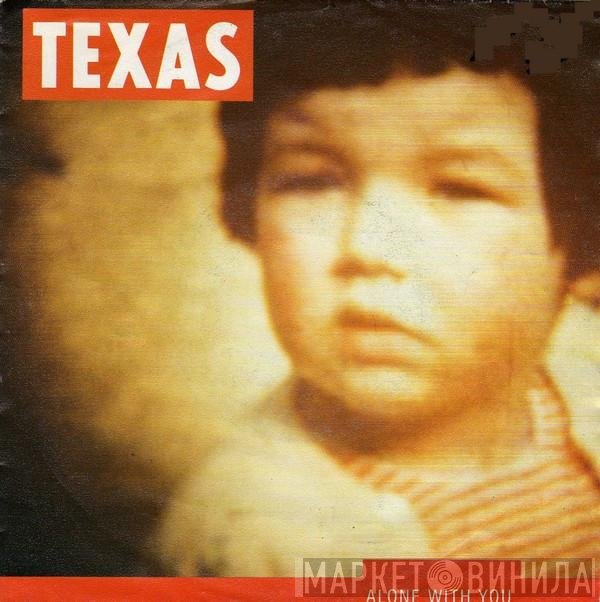 Texas - Alone With You