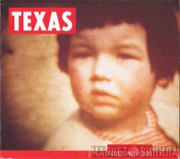 Texas - Alone With You