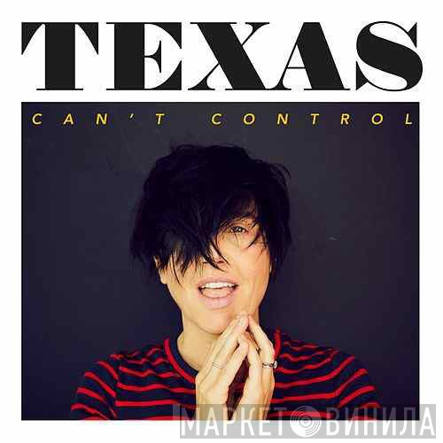 Texas  - Can't Control