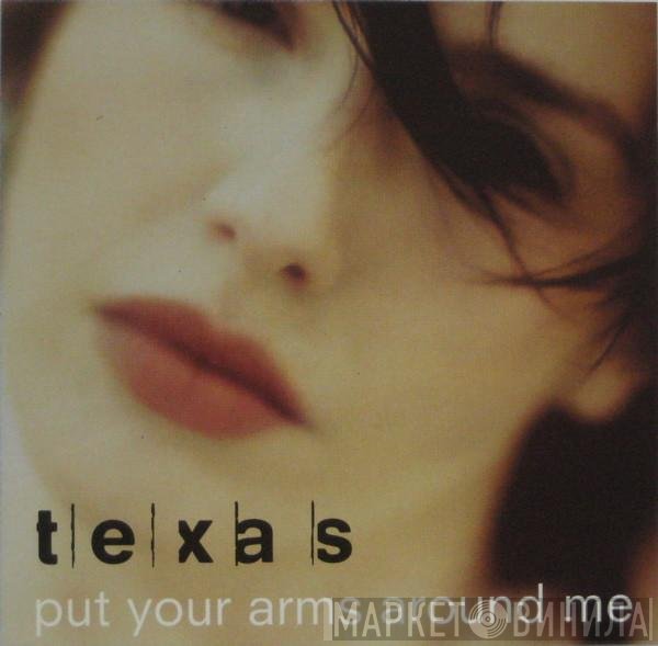 Texas - Put Your Arms Around Me