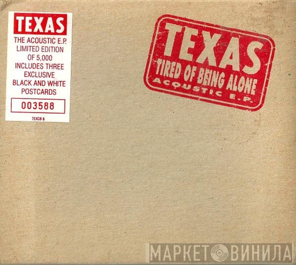 Texas - Tired Of Being Alone Acoustic E.P.
