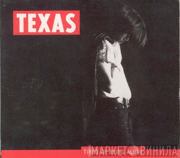 Texas - Tired Of Being Alone