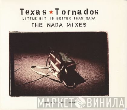 Texas Tornados - Little Bit Is Better Than Nada (The Nada Mixes)