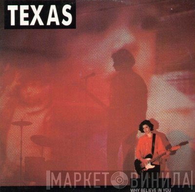 Texas - Why Believe In You