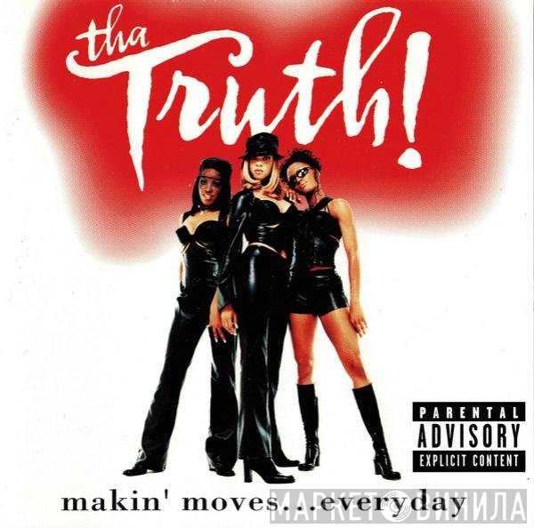Tha Truth! - Makin' Moves... Everyday