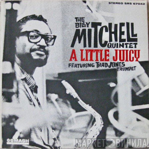 Thad Jones, The Billy Mitchell Quintet - A Little Juicy