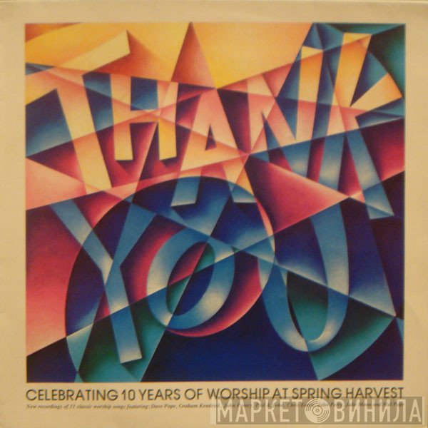  - Thank You - Celebrating 10 Years Of Worship At Spring Harvest