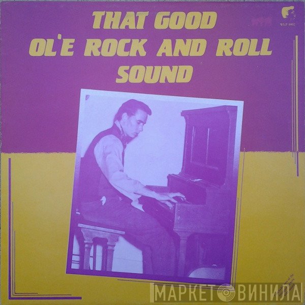  - That Good Ol'e Rock And Roll Sound