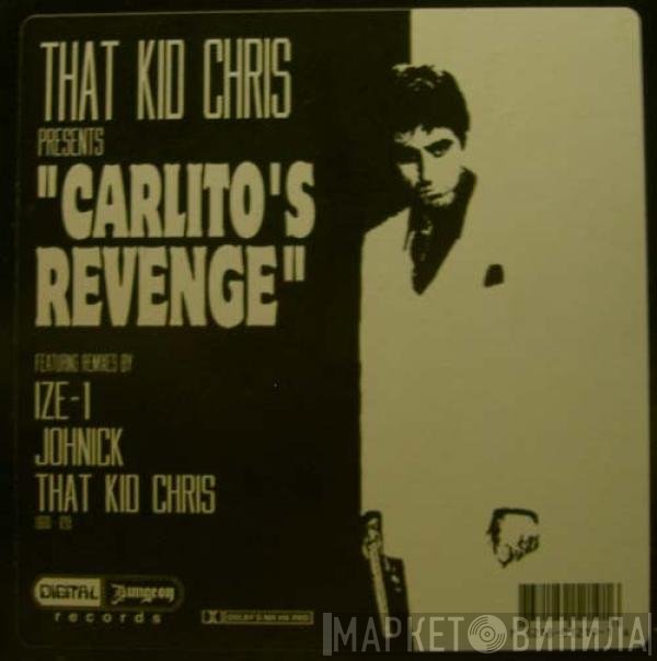 That Kid Chris - Carlito's Revenge