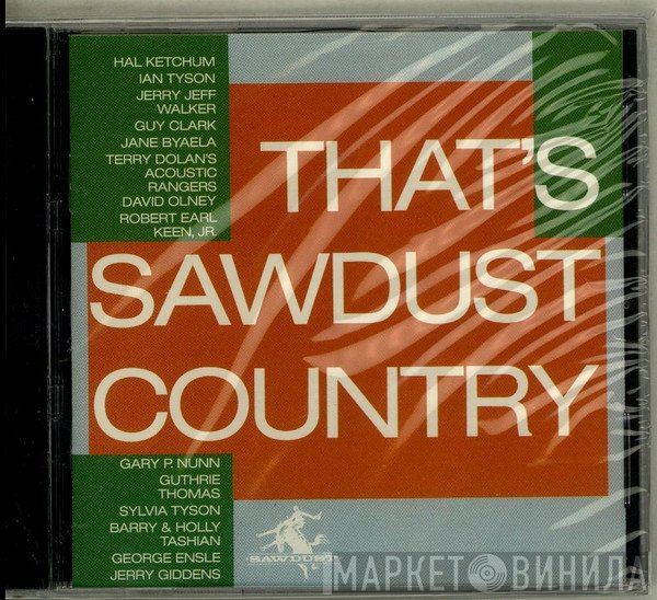  - That's Sawdust Country - Vol. 1