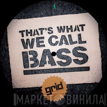  - That’s What We Call Bass Part 2