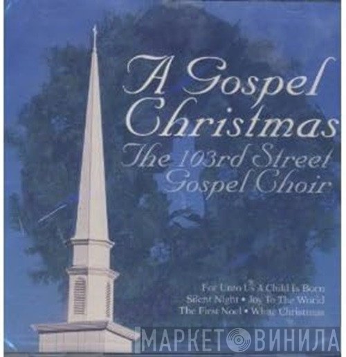 The 103rd Street Gospel Choir - A Gospel Christmas